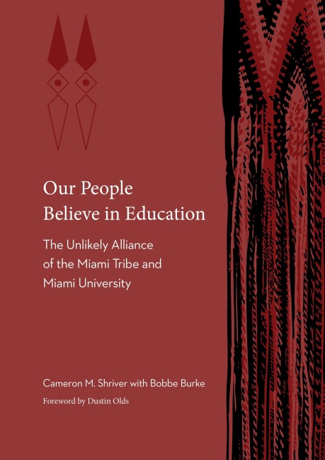 Our People Believe in Education: The Unlikely Alliance of the Miami Tribe and Miami University
