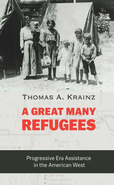 A Great Many Refugees: Progressive Era Assistance in the American West