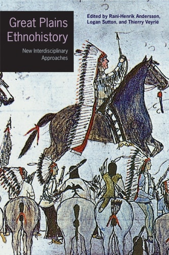 Great Plains Ethnohistory New Interdisciplinary Approaches