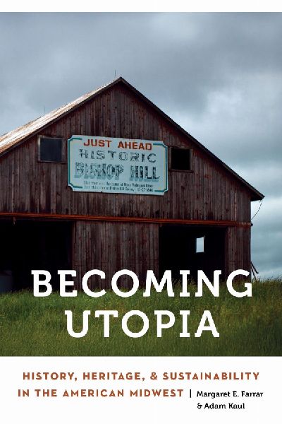 Becoming Utopia: History, Heritage, and Sustainability in the American Midwest