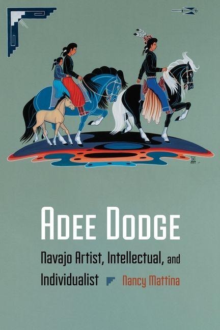 Adee Dodge: Navajo Artist, Intellectual, and Individualist