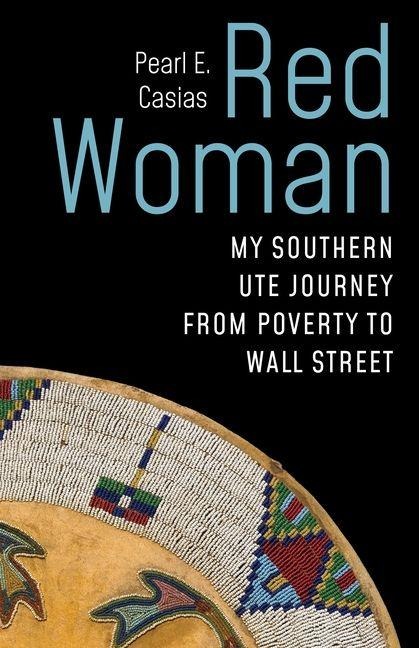 Red Woman: My Southern Ute Journey from Poverty to Wall Street