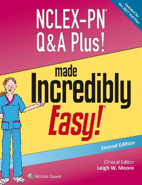 NCLEX-PN Q&A Plus! Made Incredibly Easy!