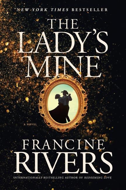 The Lady's Mine: A Lighthearted Christian Romance Novel Set in the Wake of California's Gold Rush