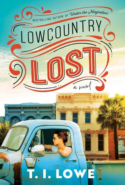 Lowcountry Lost: A Charming Second-Chance Romance in Small-Town South Carolina