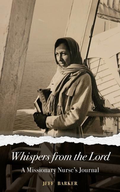 Whispers from the Lord: A Missionary Nurses Journal