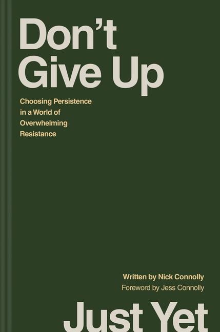 Dont Give Up Just Yet: Choosing Persistence in a World of Overwhelming Resistance