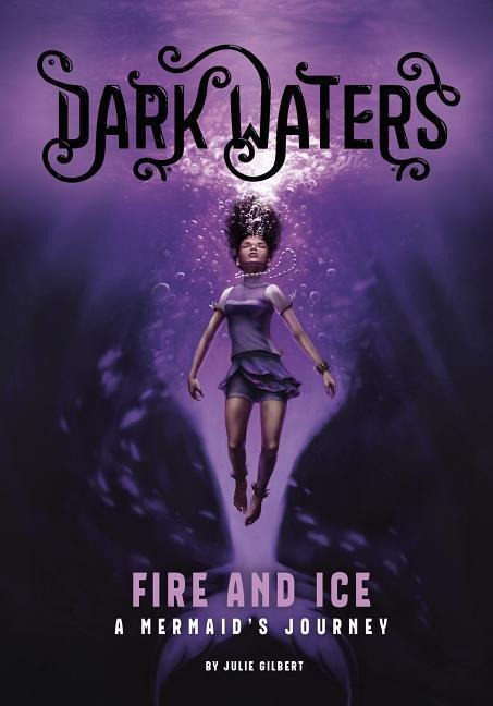 Fire and Ice: A Mermaids Journey