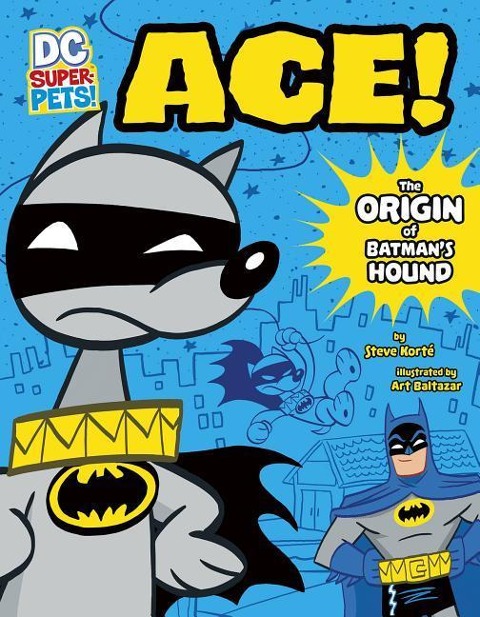 Ace: The Origin of Batmans Dog