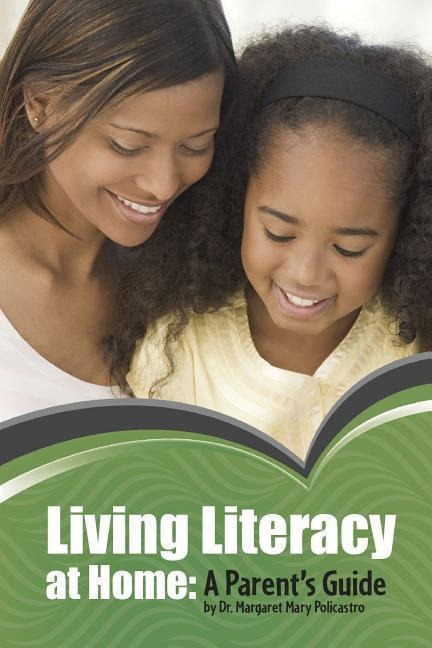 Living Literacy at Home: A Parents Guide