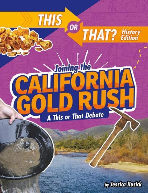 Joining the California Gold Rush: A This or That Debate