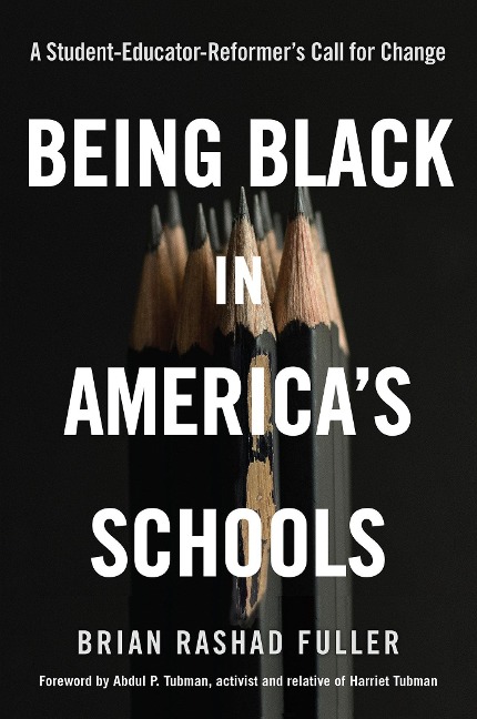 Being Black in Americas Schools: A Student-Educator-Reformers Call for Change