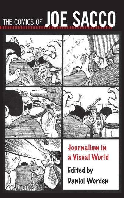 Comics of Joe Sacco: Journalism in a Visual World