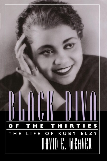 Black Diva of the Thirties: The Life of Ruby Elzy