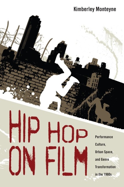 Hip Hop on Film: Performance Culture, Urban Space, and Genre Transformation in the 1980s