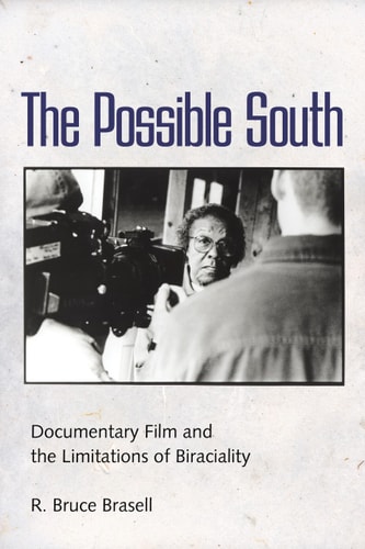 The Possible South Documentary Film and the Limitations of Biraciality