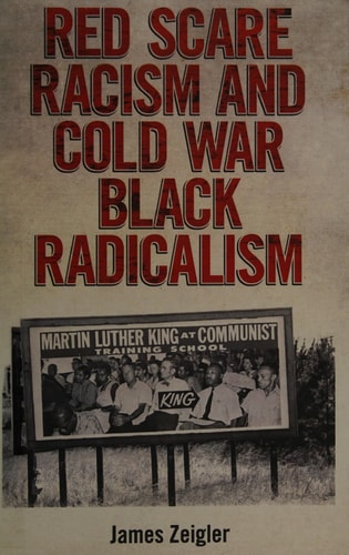 Red Scare Racism and Cold War Black Radicalism