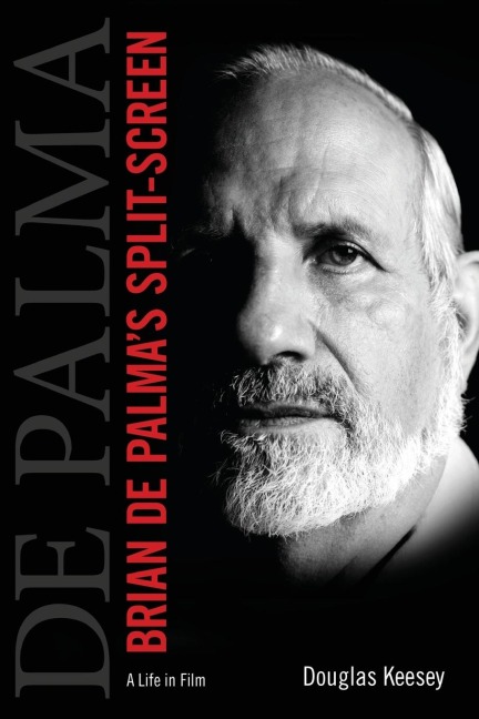 Brian de Palmas Split-Screen: A Life in Film
