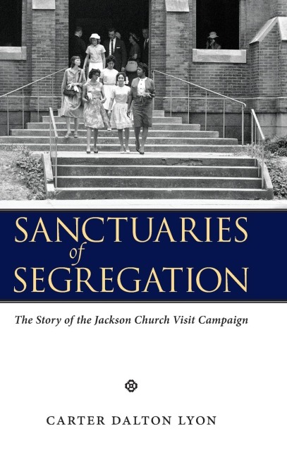 Sanctuaries of Segregation: The Story of the Jackson Church Visit Campaign