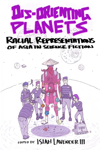 Dis-orienting Planets Racial Representations of Asia in Science Fiction