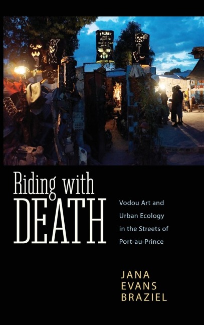 Riding with Death: Vodou Art and Urban Ecology in the Streets of Port-Au-Prince