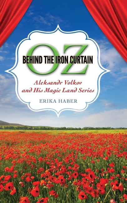Oz Behind the Iron Curtain: Aleksandr Volkov and His Magic Land Series