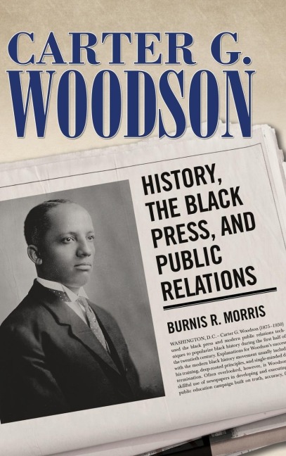 Carter G. Woodson: History, the Black Press, and Public Relations