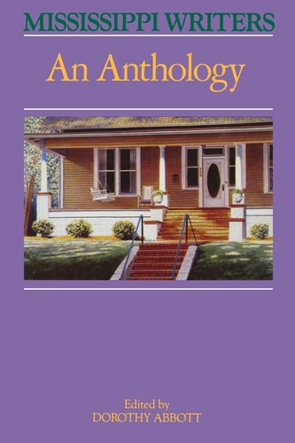 Mississippi Writers An Anthology