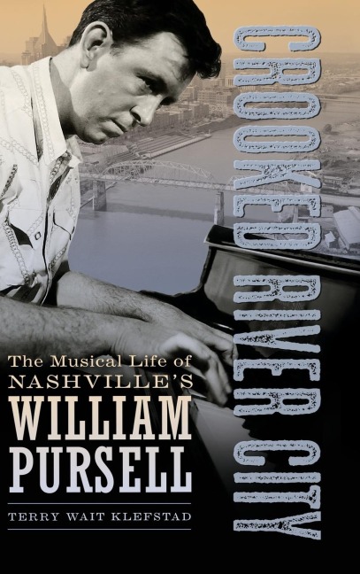 Crooked River City: The Musical Life of Nashvilles William Pursell