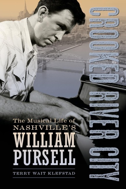 Crooked River City: The Musical Life of Nashvilles William Pursell