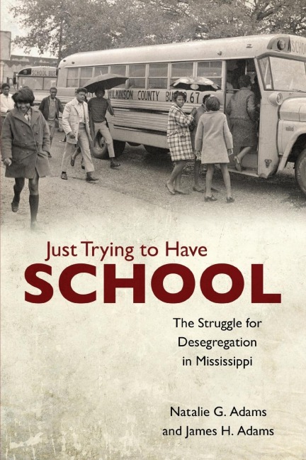Just Trying to Have School: The Struggle for Desegregation in Mississippi