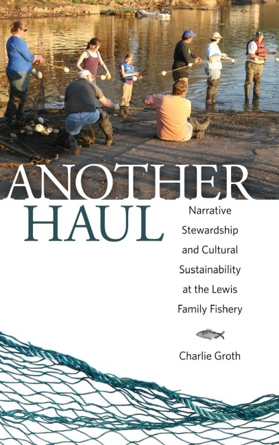 Another Haul: Narrative Stewardship and Cultural Sustainability at the Lewis Family Fishery
