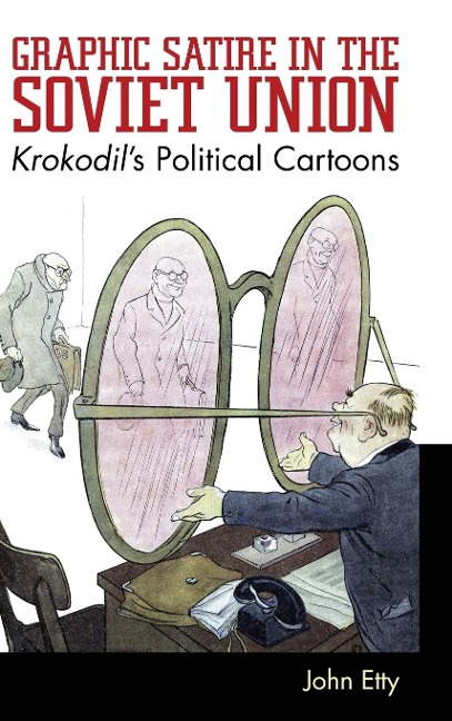 Graphic Satire in the Soviet Union: Krokodils Political Cartoons