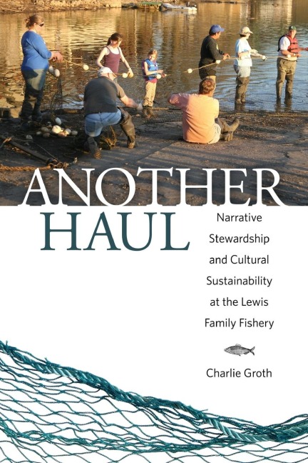 Another Haul: Narrative Stewardship and Cultural Sustainability at the Lewis Family Fishery