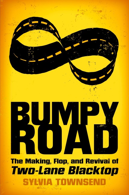 Bumpy Road: The Making, Flop, and Revival of Two-Lane Blacktop