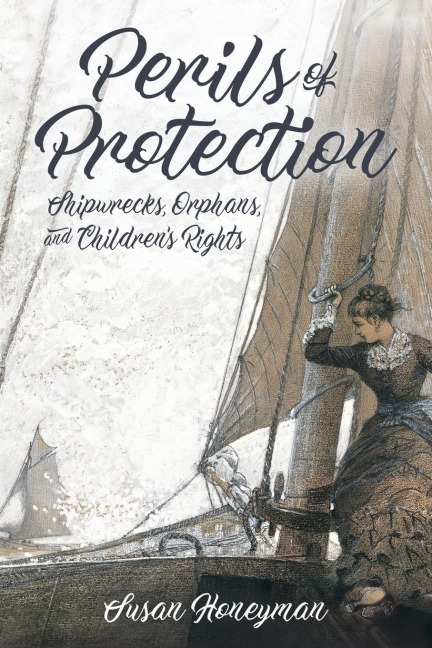 Perils of Protection: Shipwrecks, Orphans, and Childrens Rights