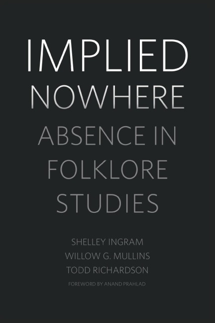 Implied Nowhere: Absence in Folklore Studies