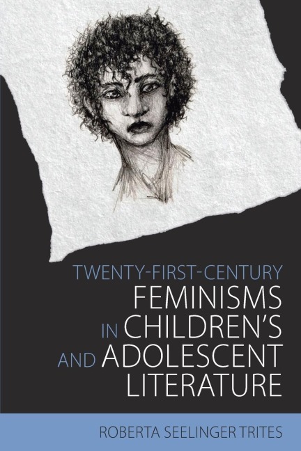 Twenty-First-Century Feminisms in Childrens and Adolescent Literature