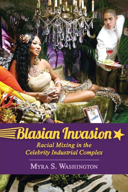 Blasian Invasion: Racial Mixing in the Celebrity Industrial Complex