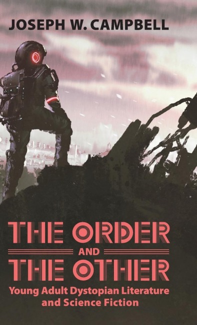 Order and the Other: Young Adult Dystopian Literature and Science Fiction