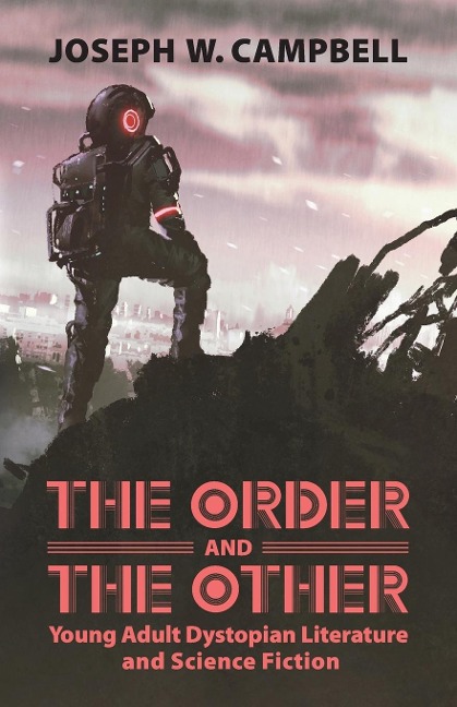 Order and the Other: Young Adult Dystopian Literature and Science Fiction