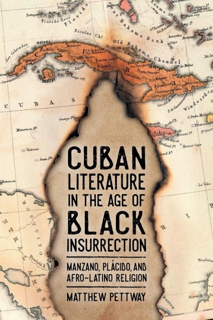 Cuban Literature in the Age of Black Insurrection: Manzano, Plácido, and Afro-Latino Religion