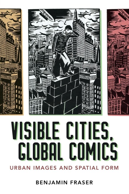 Visible Cities, Global Comics: Urban Images and Spatial Form