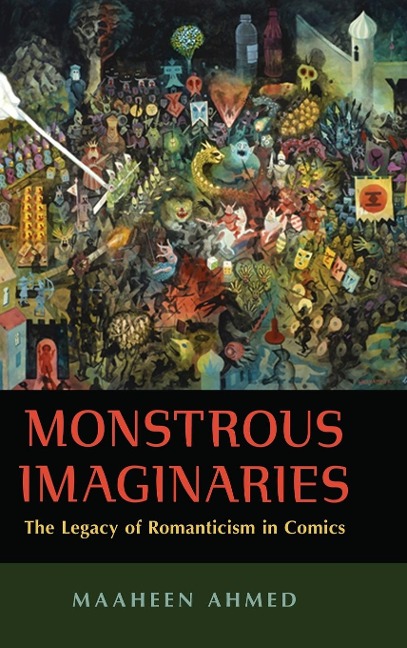 Monstrous Imaginaries: The Legacy of Romanticism in Comics