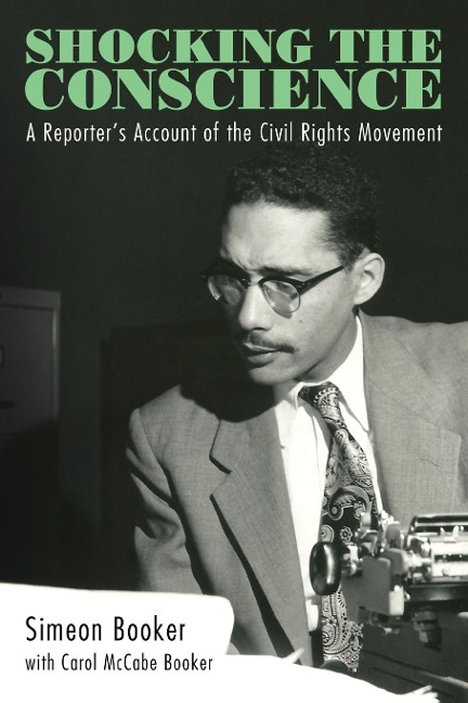 Shocking the Conscience: A Reporters Account of the Civil Rights Movement