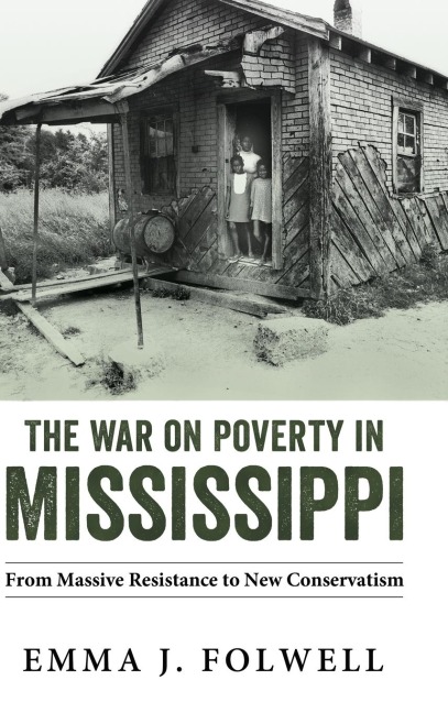 War on Poverty in Mississippi: From Massive Resistance to New Conservatism
