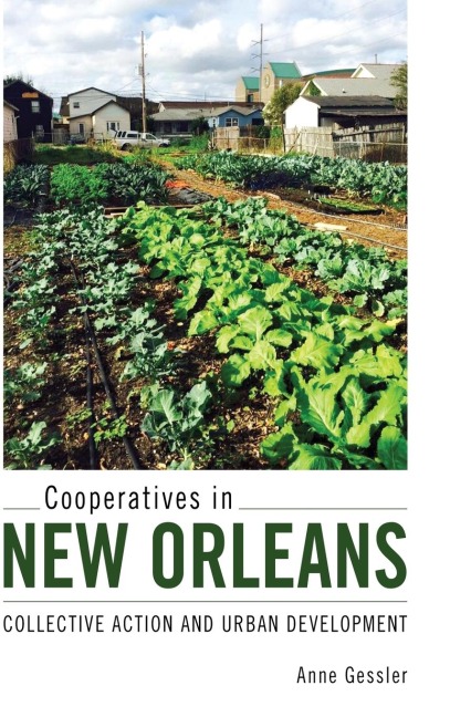 Cooperatives in New Orleans: Collective Action and Urban Development