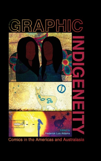 Graphic Indigeneity: Comics in the Americas and Australasia