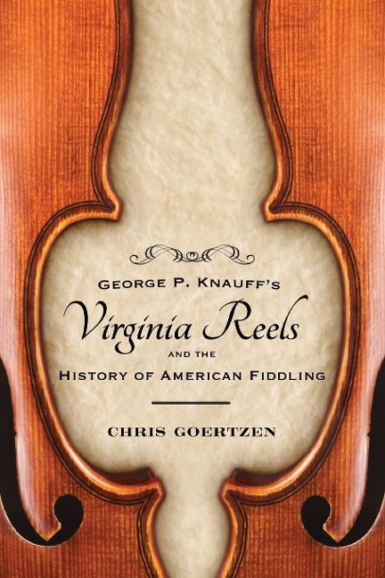 George P. Knauffs Virginia Reels and the History of American Fiddling