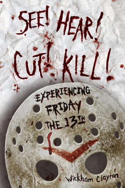 See! Hear! Cut! Kill!: Experiencing Friday the 13th